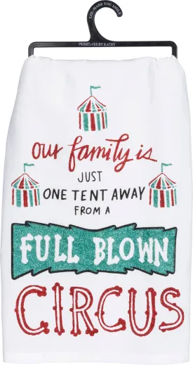One Tent Away From A Circus Kitchen Towel