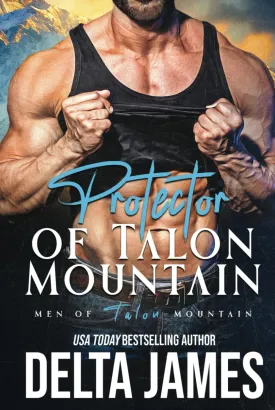 Protector of Talon Mountain: A Mountain Man Romantic Suspense (Men of Talon Mountain) Hardcover  April 29, 2025